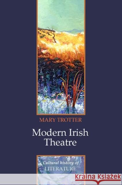 Modern Irish Theatre Mary Trotter 9780745633428 Polity Press