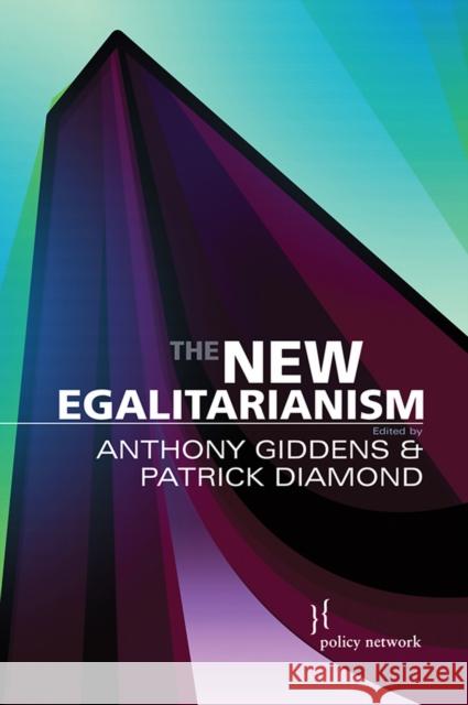 The New Egalitarianism Anthony Giddens Patrick Diamond 9780745634319 Polity Press