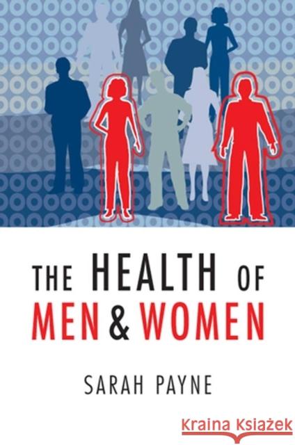 The Health of Men and Women Sarah Payne 9780745634531 Polity Press