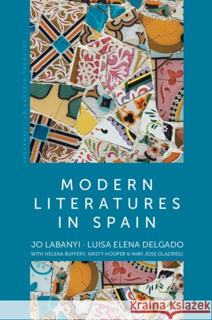 Modern Literatures in Spain Kirsty Hooper 9780745634951 Polity Press
