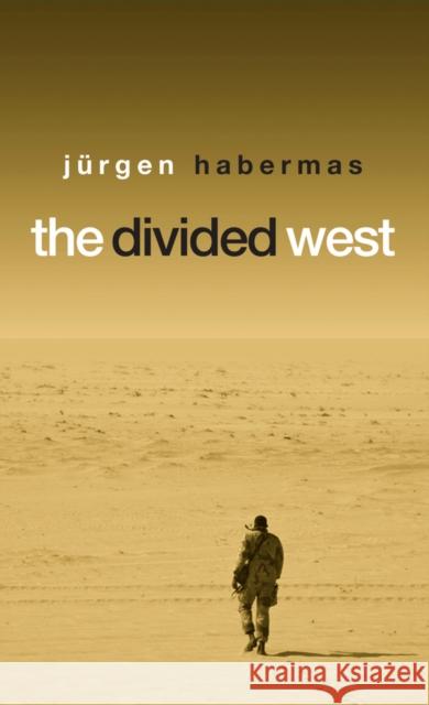 The Divided West Jurgen Habermas Ciaran Cronin 9780745635187 Polity Press