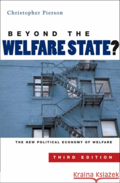 Beyond the Welfare State? : The New Political Economy of Welfare Chris Pierson 9780745635200 BLACKWELL PUBLISHERS