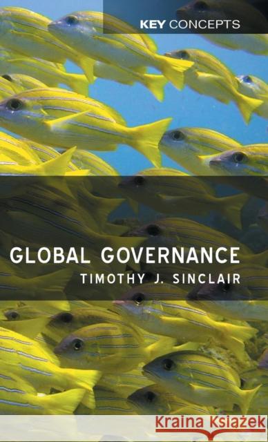 Global Governance Timothy J. Sinclair   9780745635293