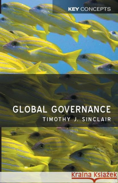 Global Governance Sinclair, Timothy J. 9780745635309