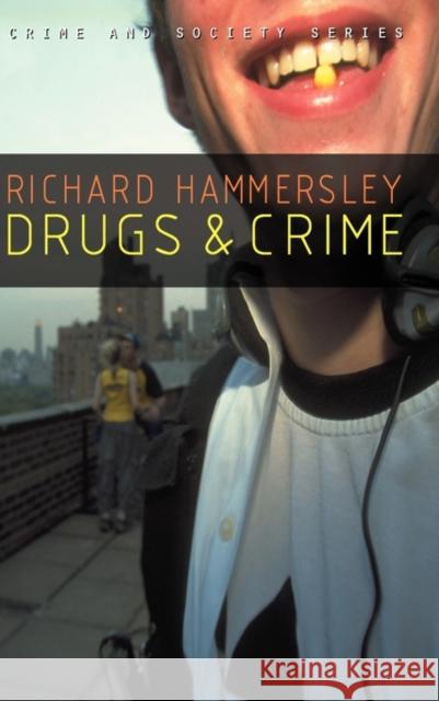 Drugs and Crime: Theories and Practices Hammersley, Richard 9780745636177 Polity Press