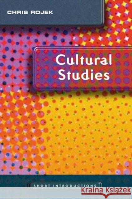 Cultural Studies Chris Rojek 9780745636849