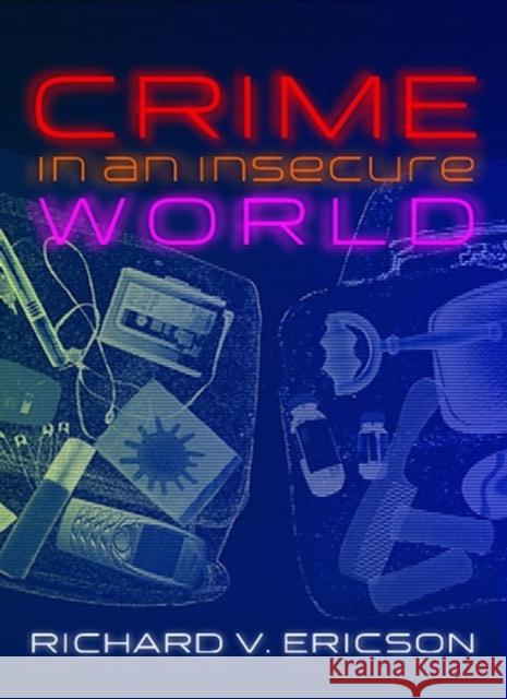 Crime in an Insecure World Richard V. Ericson 9780745638294 Polity Press