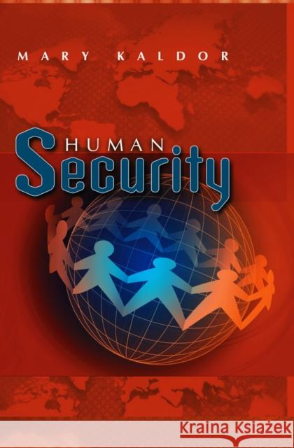 Human Security: Reflections on Globalization and Intervention Kaldor, Mary 9780745638546