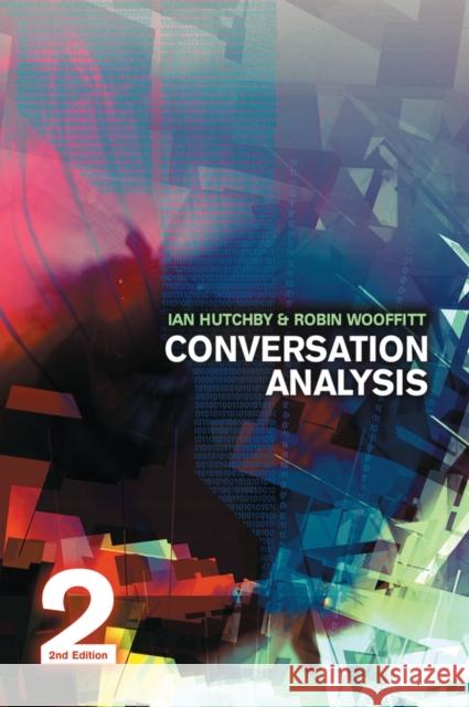 Conversation Analysis Robin Wooffitt Ian Hutchby 9780745638652