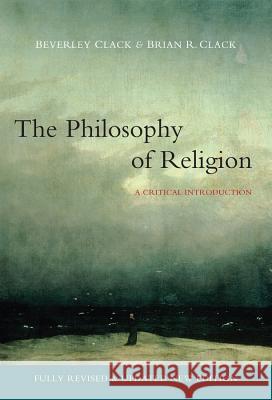 Philosophy of Religion: A Critical Introduction Clack, Beverley 9780745638676 Blackwell Publishers