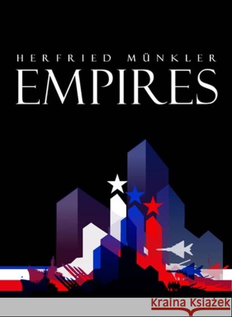 Empires: The Logic of World Domination from Ancient Rome to the United States Münkler, Herfried 9780745638713 Polity Press