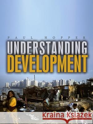 Understanding Development: Issues and Debates Hopper, Paul 9780745638942 