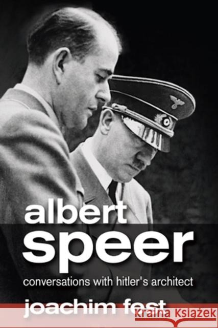 Albert Speer: Conversations with Hitler's Architect Fest, Joachim C. 9780745639185