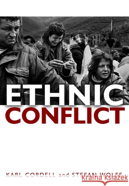 Ethnic Conflict: Causes, Consequences, and Responses Cordell, Karl 9780745639307