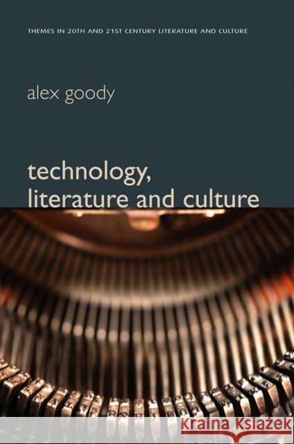 Technology, Literature and Culture Alex Goody   9780745639536