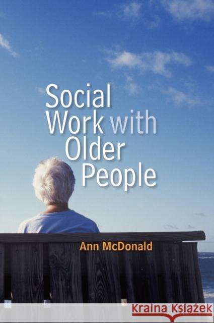 Social Work with Older People  Mcdonald 9780745639550 0