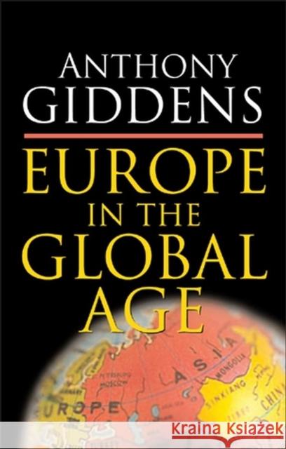 Europe in the Global Age Anthony Giddens 9780745640112