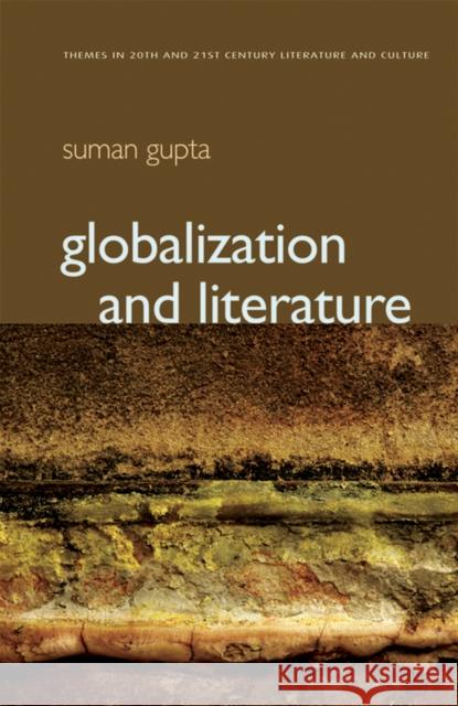 Globalization and Literature Suman Gupta 9780745640235 Polity Press