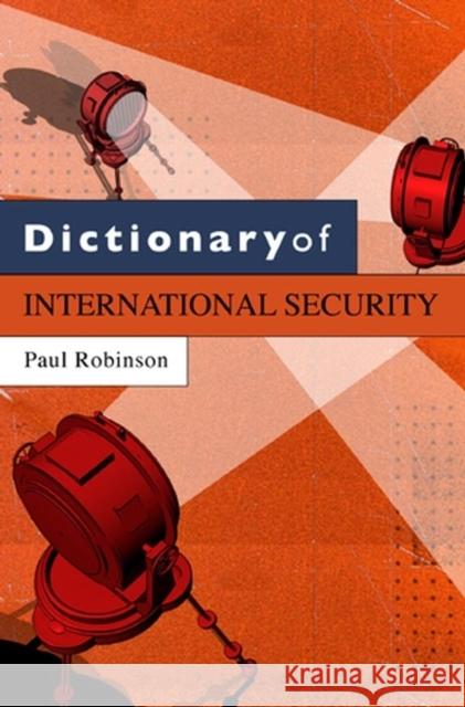 Dictionary of International Security Paul Robinson 9780745640280