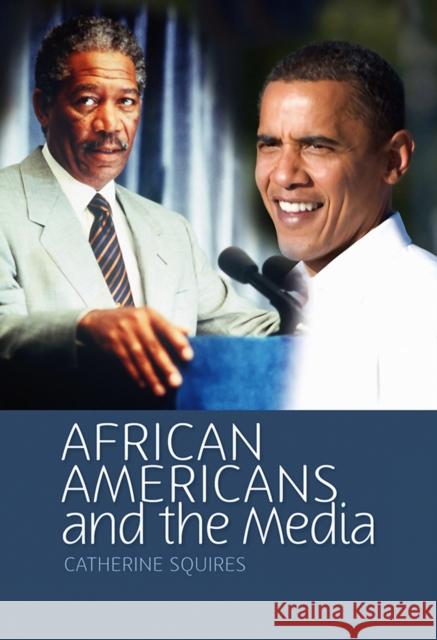 African Americans and the Media Catherine Squires 9780745640341