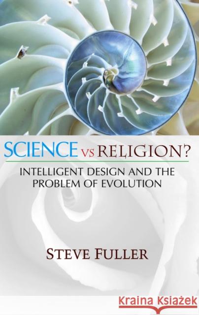 Science vs. Religion Steve Fuller 9780745641218 Polity Press