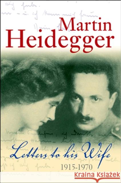 Letters to His Wife: 1915 - 1970 Heidegger, Martin 9780745641355 Polity Press