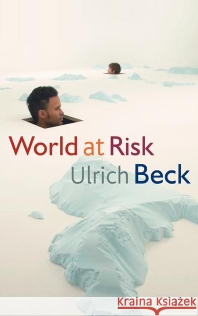 World at Risk Ulrich Beck 9780745642000 John Wiley & Sons