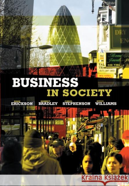 Business in Society: People, Work and Organization Erickson, Mark 9780745642321