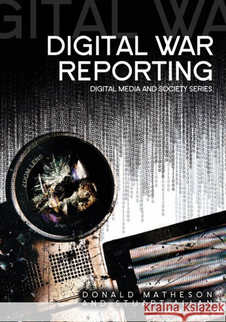 Digital War Reporting  Matheson 9780745642765