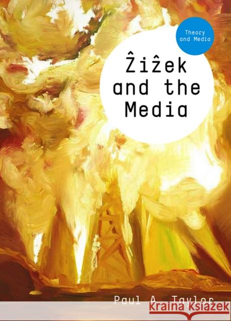 Zizek and the Media Paul A Taylor 9780745643687 0