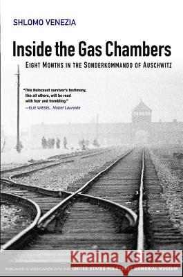 Inside the Gas Chambers: Eight Months in the Sonderkommando of Auschwitz Venezia, Shlomo 9780745643830