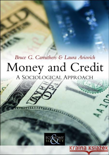 Money and Credit: A Sociological Approach Carruthers, Bruce G. 9780745643922
