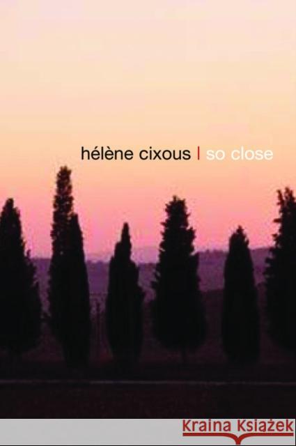 So Close Helene Cixous 9780745644363