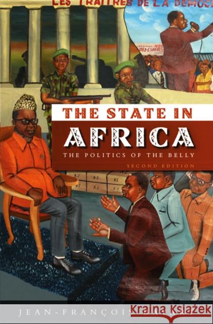 State in Africa: The Politics of the Belly Bayart, Jean-Francois 9780745644370