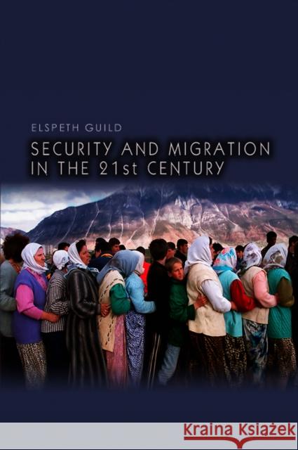 Security and Migration in the 21st Century  Guild 9780745644431