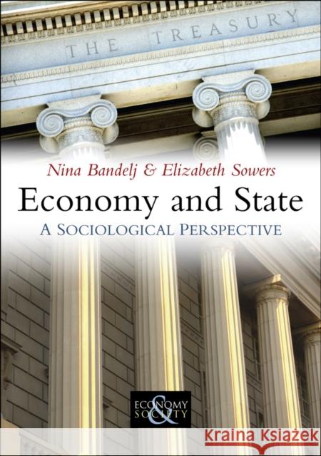 Economy and State: A Sociological Perspective Bandelj, Nina 9780745644547