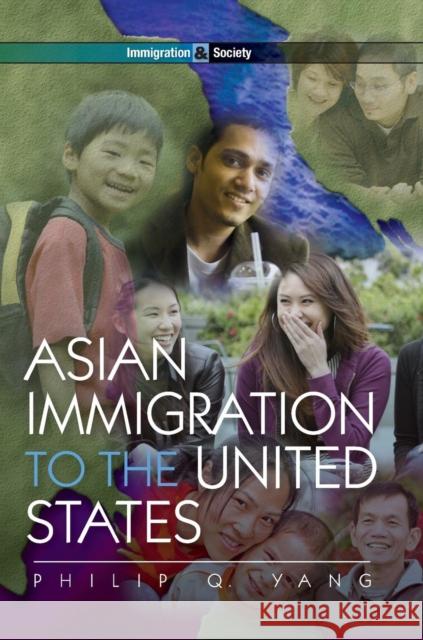 Asian Immigration to the United States Philip Q. Yang   9780745645025 Polity Press