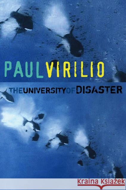 University of Disaster Paul Virilio 9780745645049 Polity Press