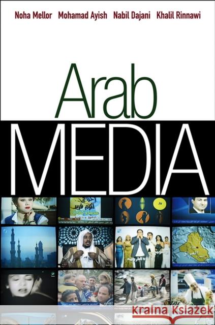 Arab Media: Globalization and Emerging Media Industries Rinnawi, Khalil 9780745645346 Polity Press