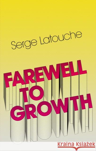 Farewell to Growth Serge Latouche 9780745646169