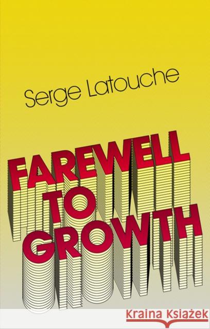 Farewell to Growth Serge Latouche 9780745646176