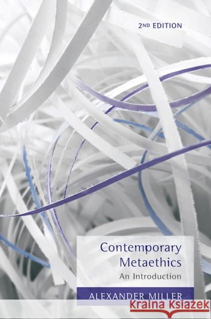 Contemporary Metaethics: An Introduction Miller, Alexander 9780745646589