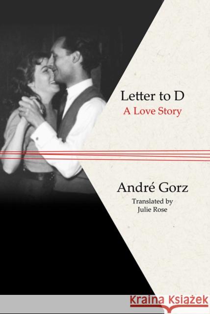 Letter to D: A Love Story Rose, Julie 9780745646770