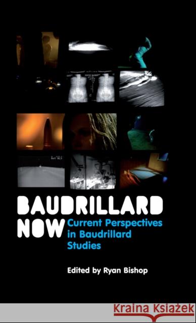 Baudrillard Now: Current Perspectives in Baudrillard Studies Bishop, Ryan 9780745647074 Polity Press
