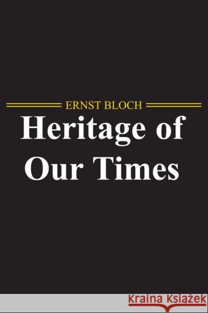 The Heritage of Our Times Ernst Bloch 9780745647111