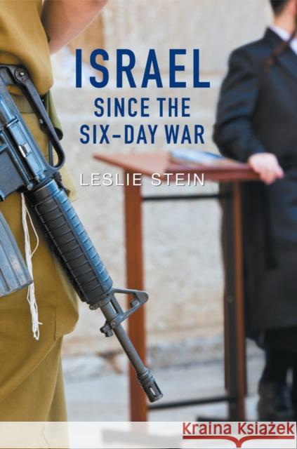 Israel Since the Six-Day War: Tears of Joy, Tears of Sorrow Stein, Leslie 9780745647265 John Wiley & Sons