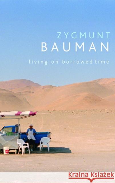 Living on Borrowed Time: Conversations with Citlali Rovirosa-Madrazo Bauman, Zygmunt 9780745647388