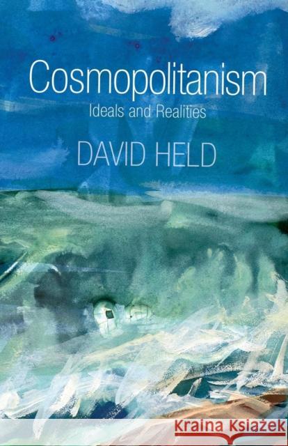 Cosmopolitanism: Ideals and Realities Held, David 9780745648361 0