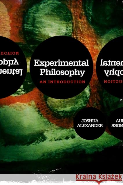 Experimental Philosophy: An Introduction Alexander, Joshua 9780745649177 Polity Press