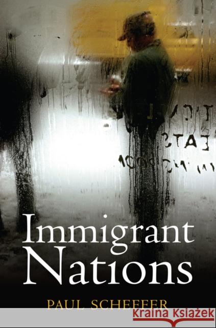 Immigrant Nations Paul Scheffer   9780745649627